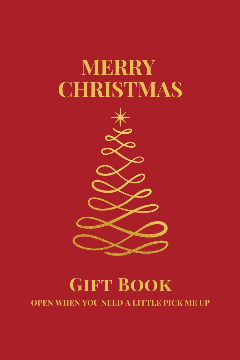 Merry Christmas Gift Book: Open When You Need A Little Pick Me Up
